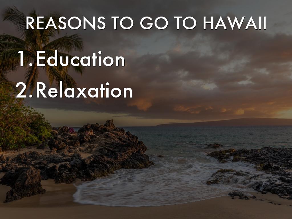 Reasons To Go To Hawaii by Paige Penner