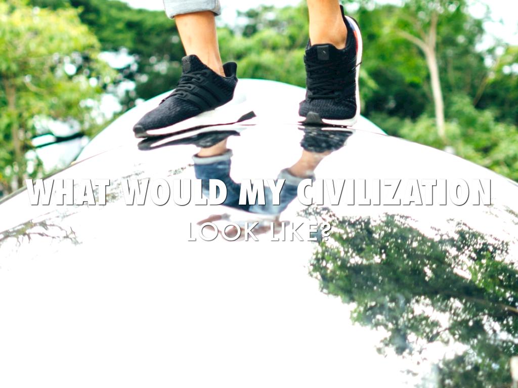 What Would My Civilization Look Like?