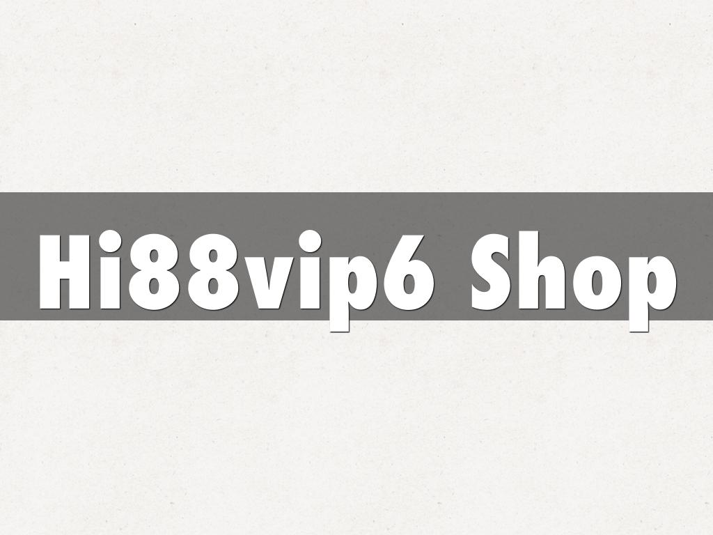 Hi88vip6 Shop