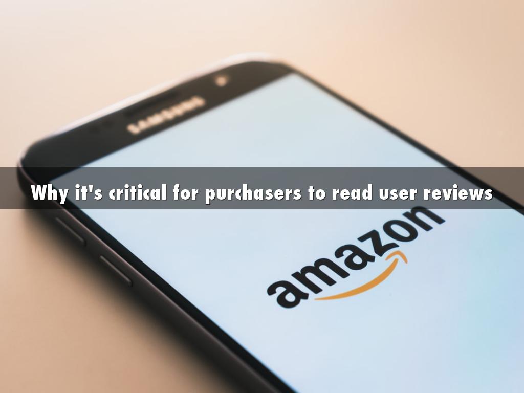 Why it's critical for purchasers to read user reviews