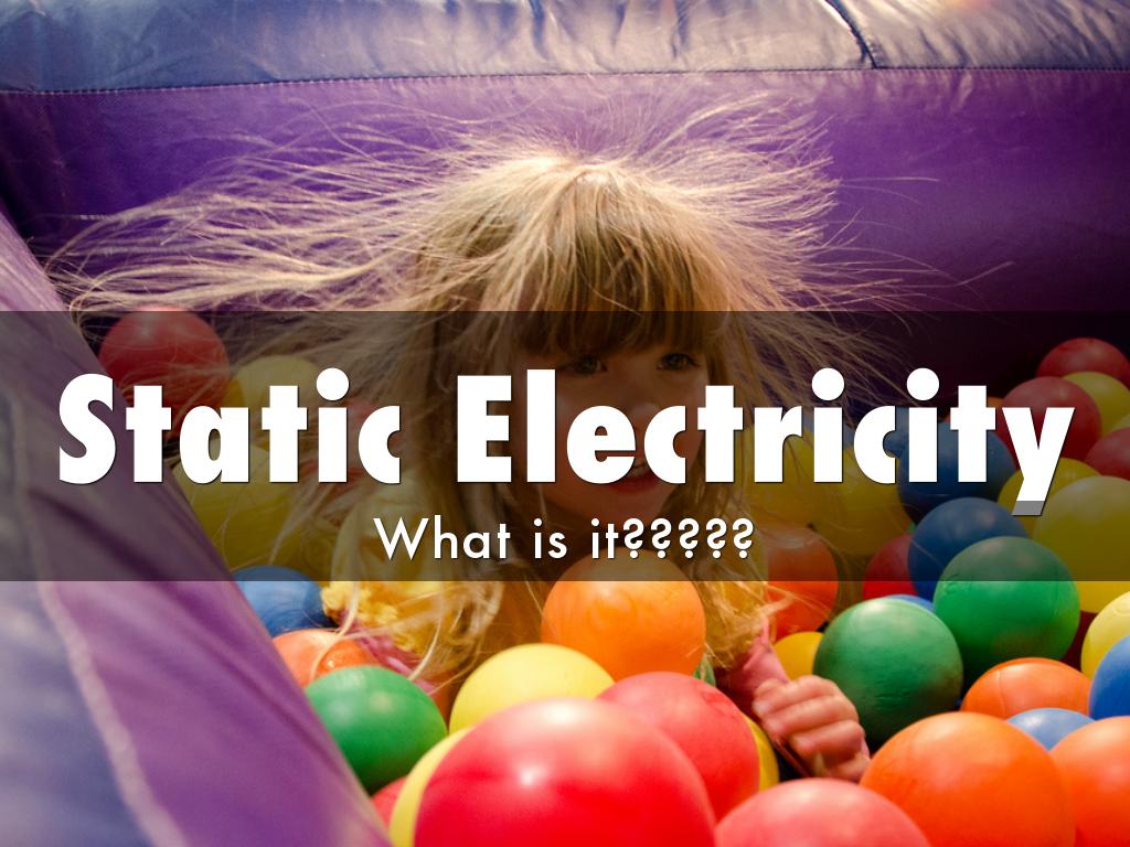 Static Electricity