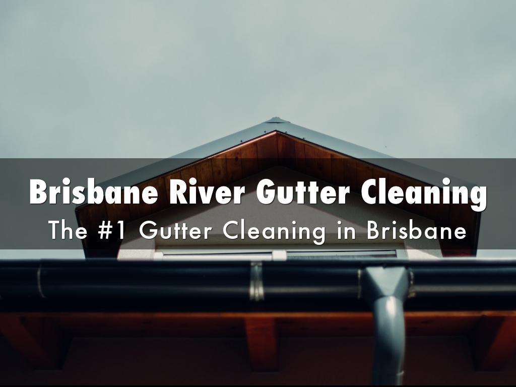 Brisbane River Gutter Cleaning