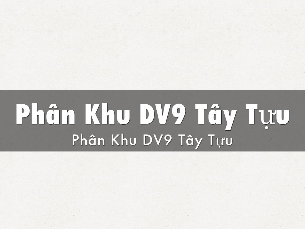 Phân Khu DV9 Tây Tựu