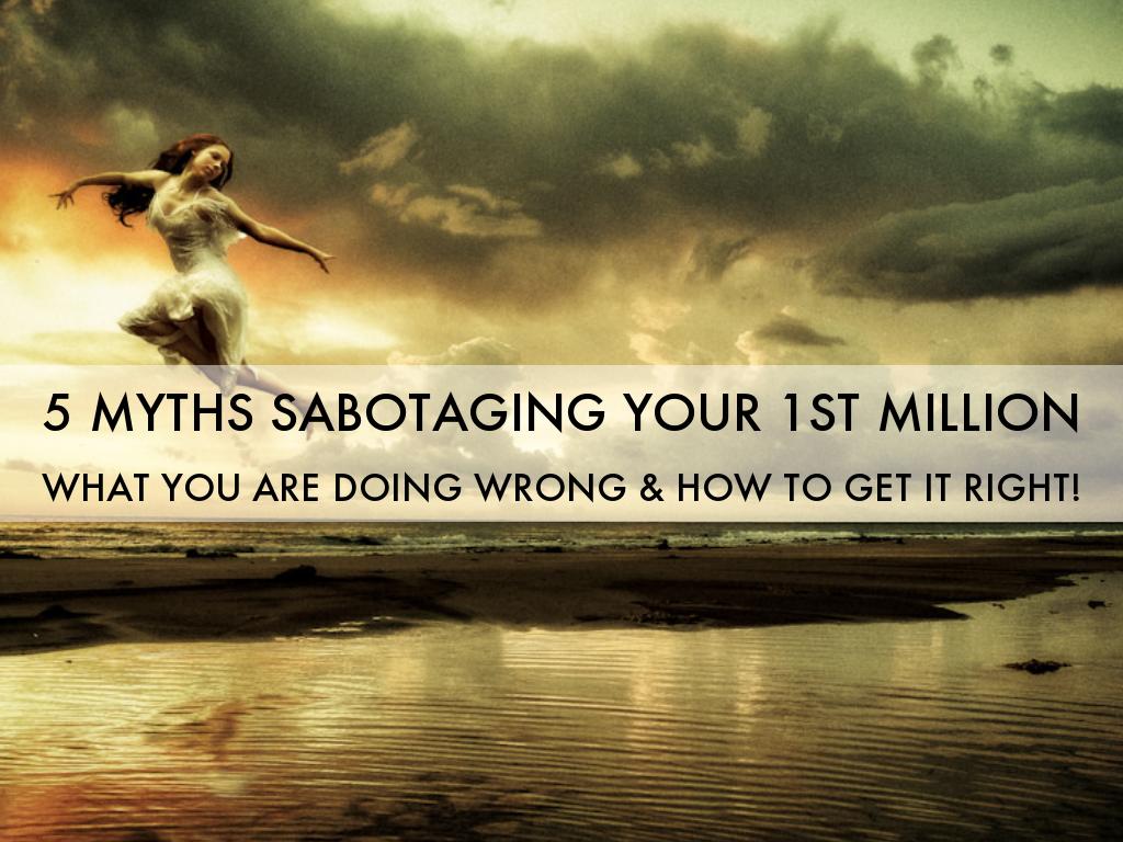 5 Myths Sabotaging Your 1st million