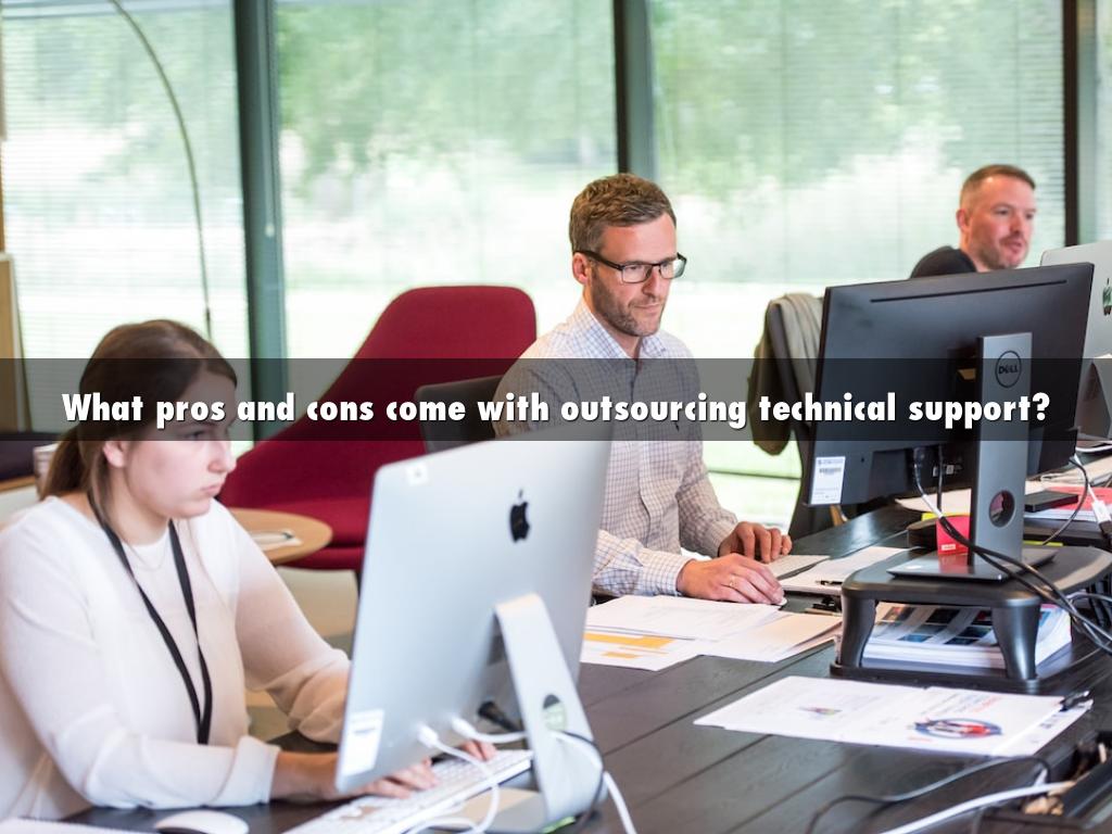 What pros and cons come with outsourcing technical support?