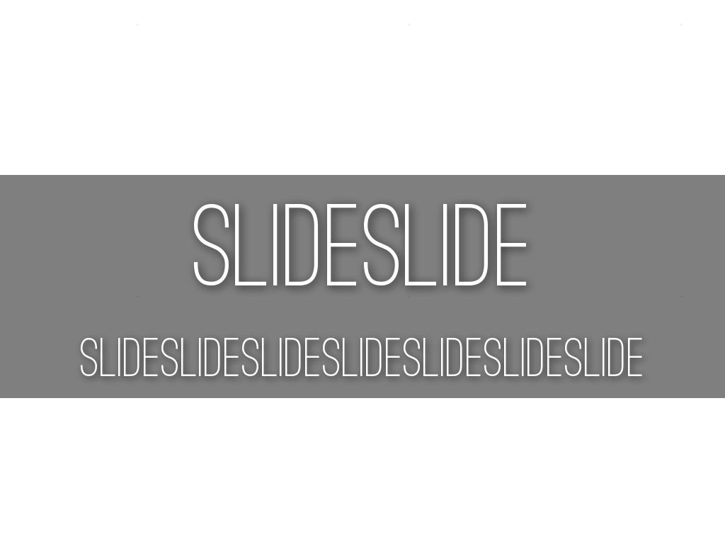 slideslide
