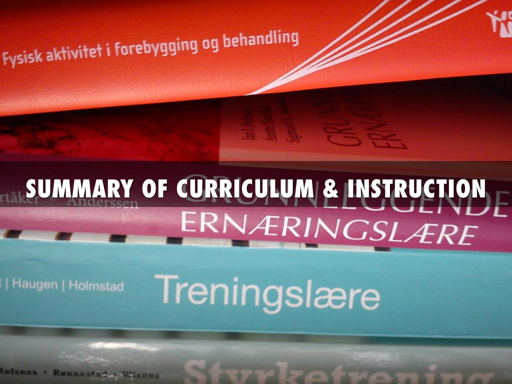 SUMMARY OF CURRICULUM & INSTRUCTION