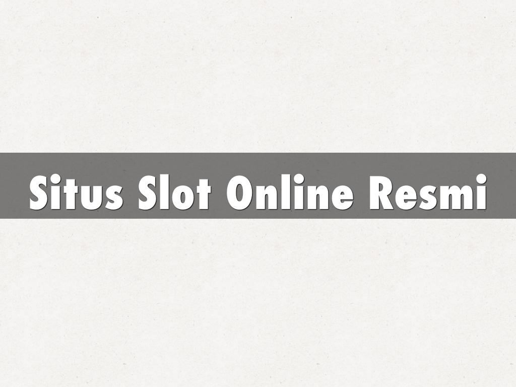 Situs Slot Online Resmi
