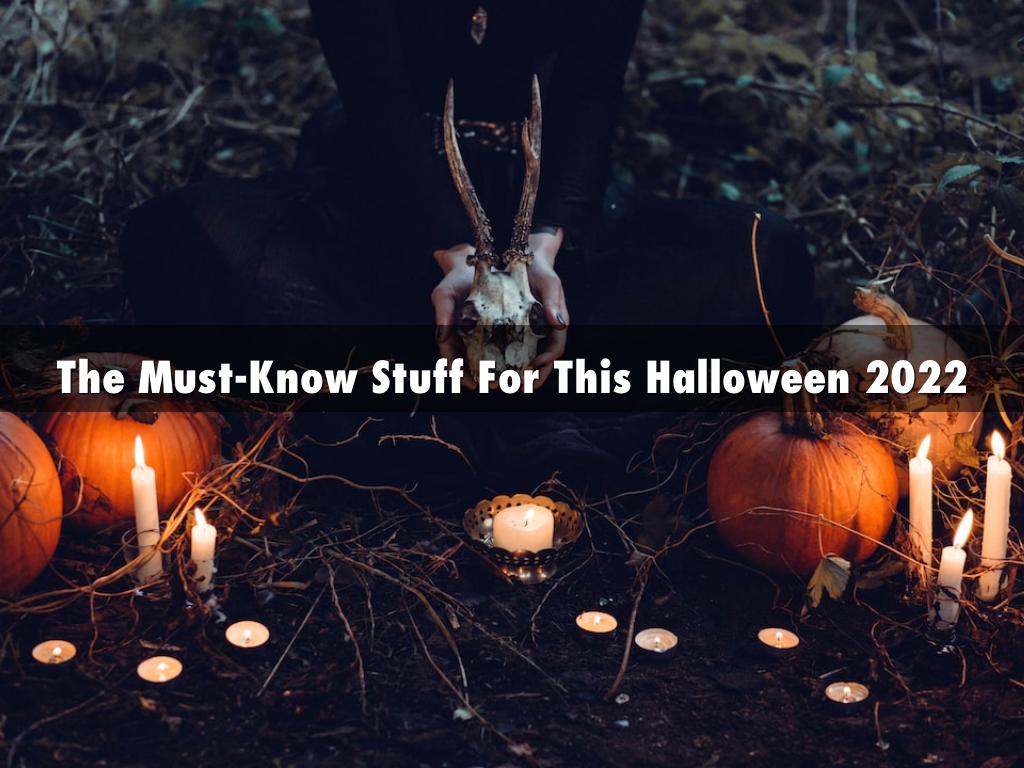 The MustKnow Stuff For This Halloween 2022 by