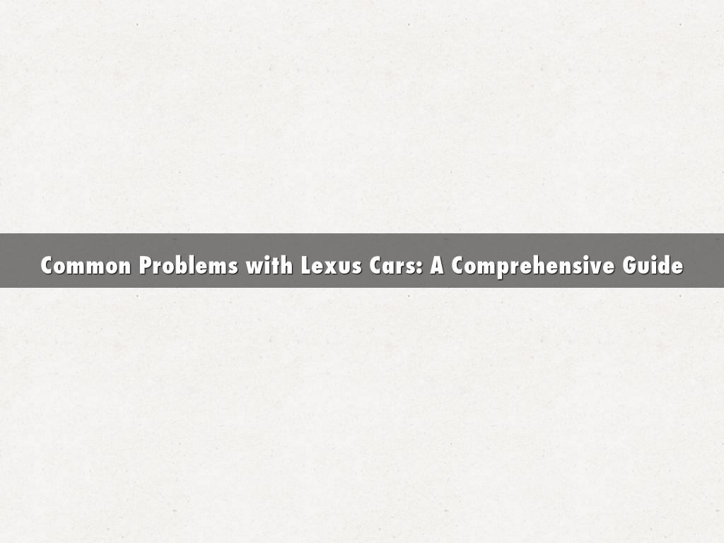 Common Problems with Lexus Cars: A Comprehensive Guide