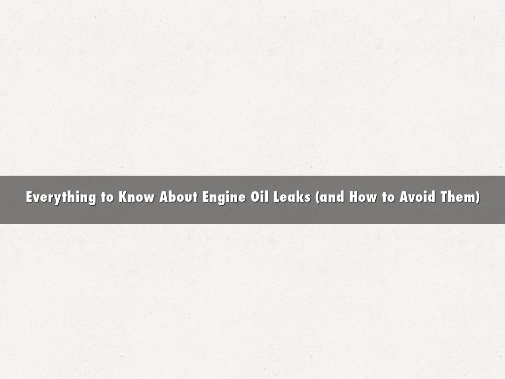 Everything to Know About Engine Oil Leaks (and How to Avoid Them)