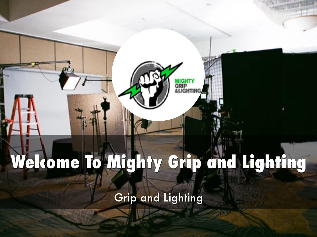 Mighty Grip and Lighting Presentation