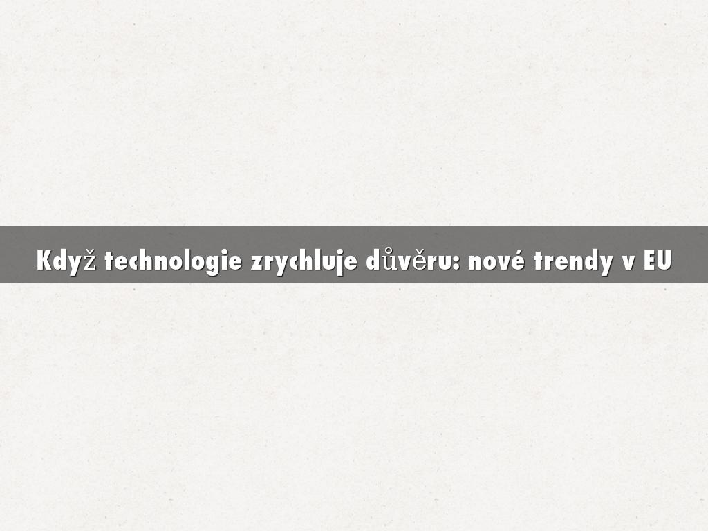 Když technologie zrychluje důvěru: nové trendy v EU