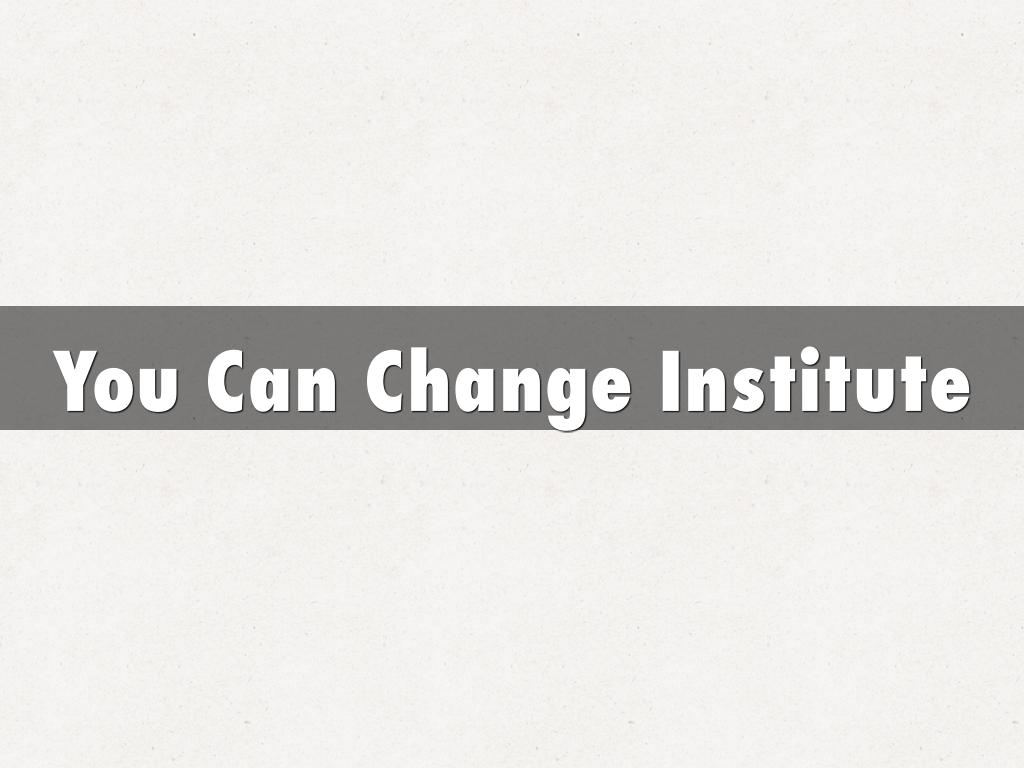 You Can Change Institute