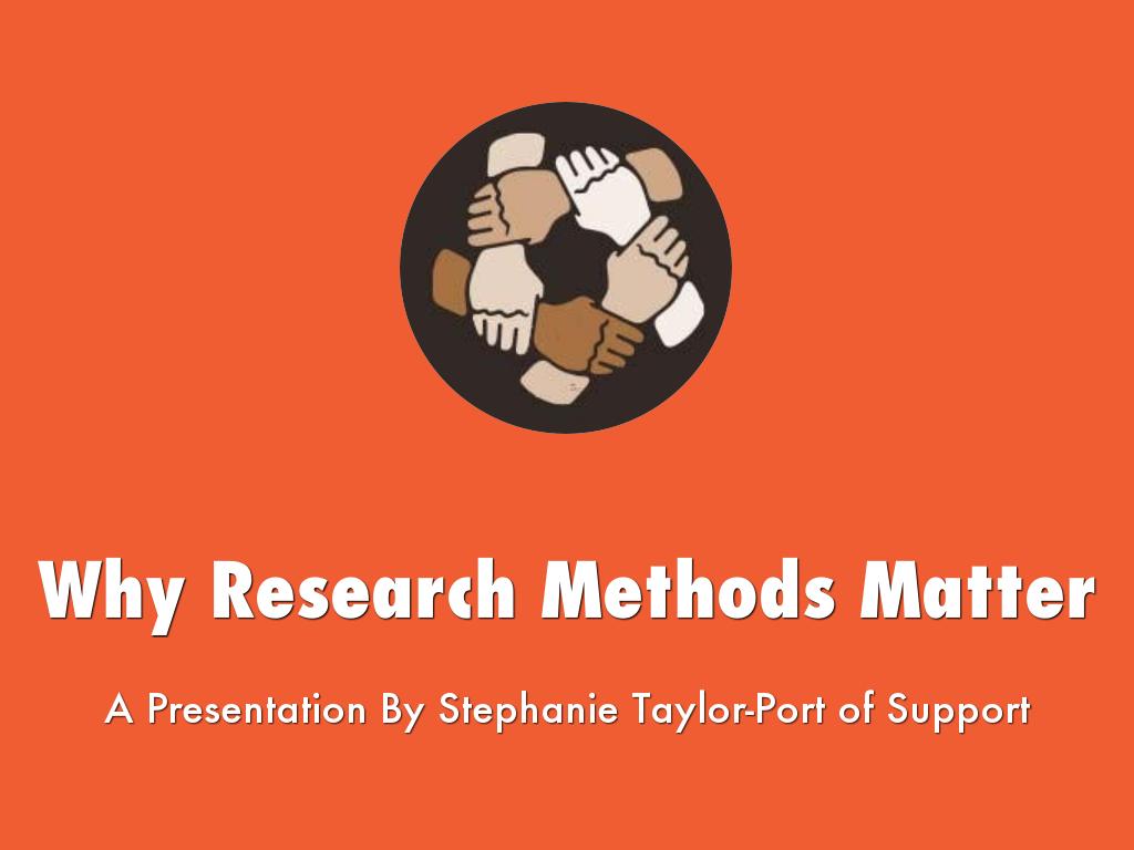 Why Research Methods Matter
