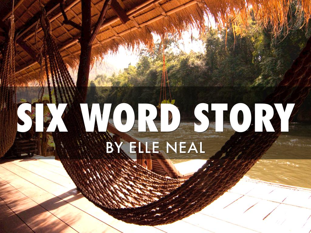 Six Word Story