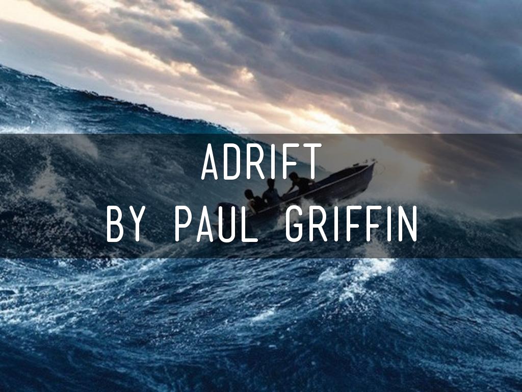 ADRIFT By Paul Griffin