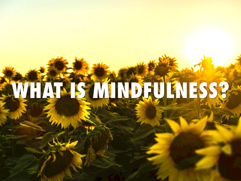 What Is Mindfulness?