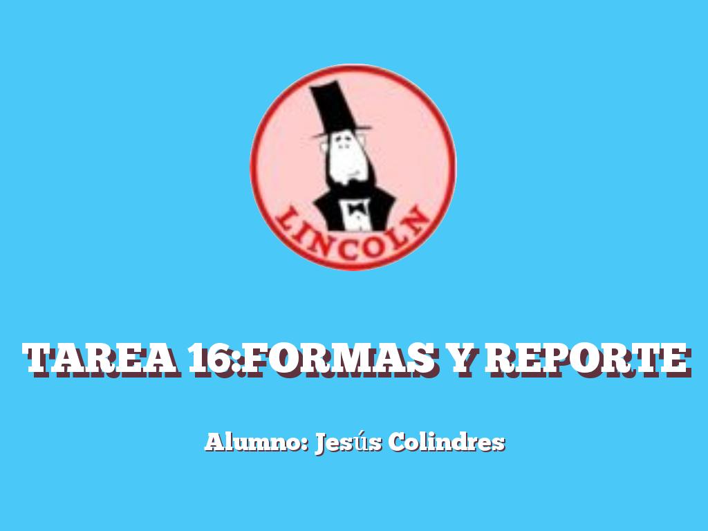 TAREA 16:FORMAS Y REPORTE