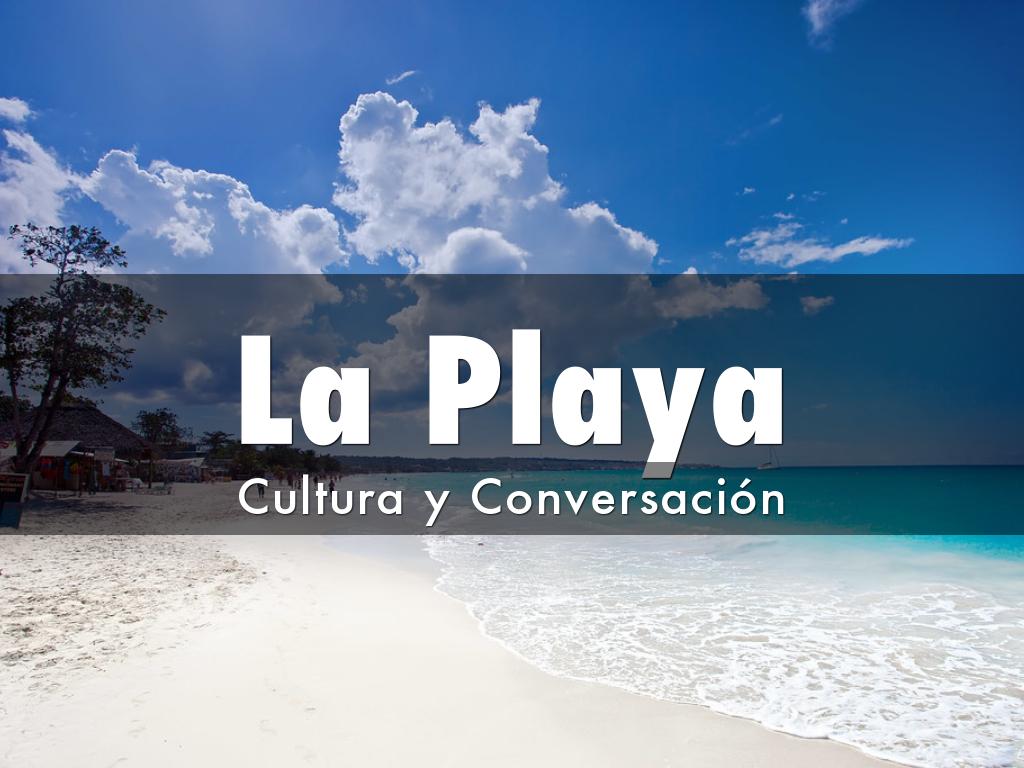 La Playa, answer questions, C y C