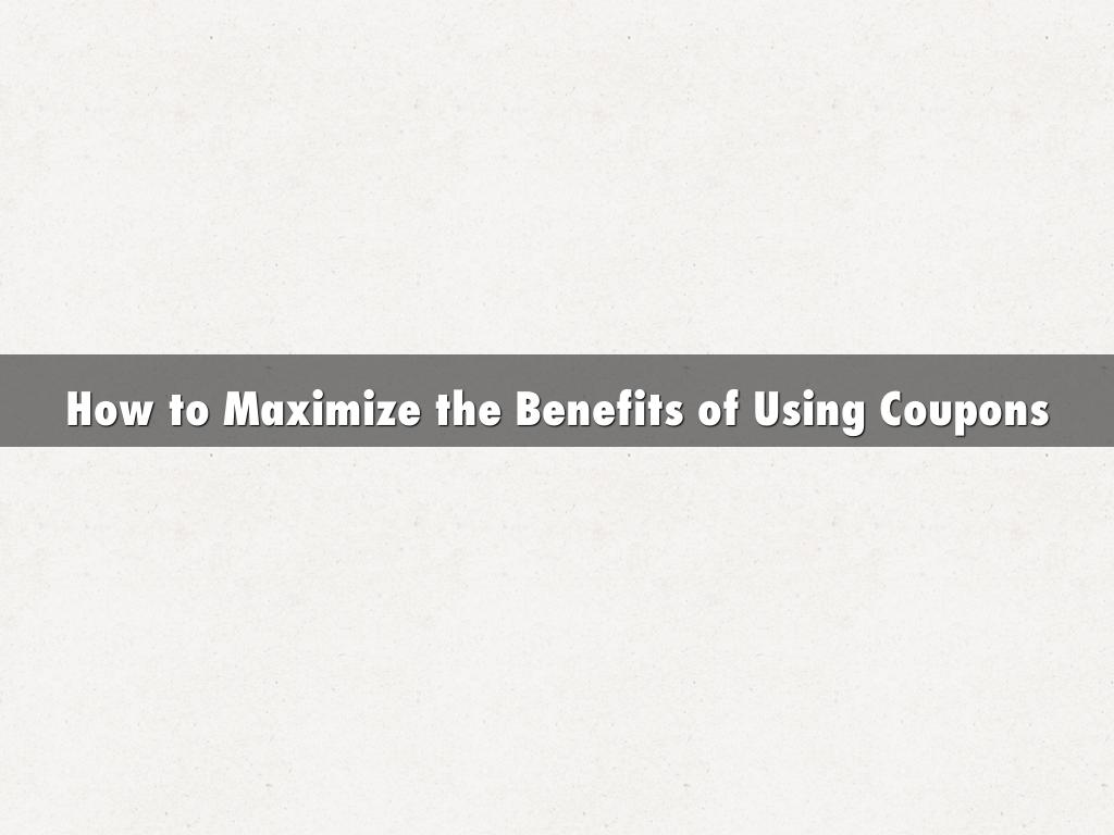 How to Maximize the Benefits of Using Coupons