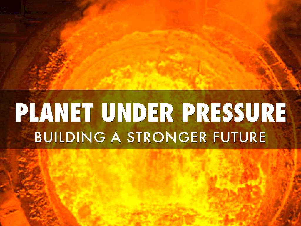 Planet Under Pressure