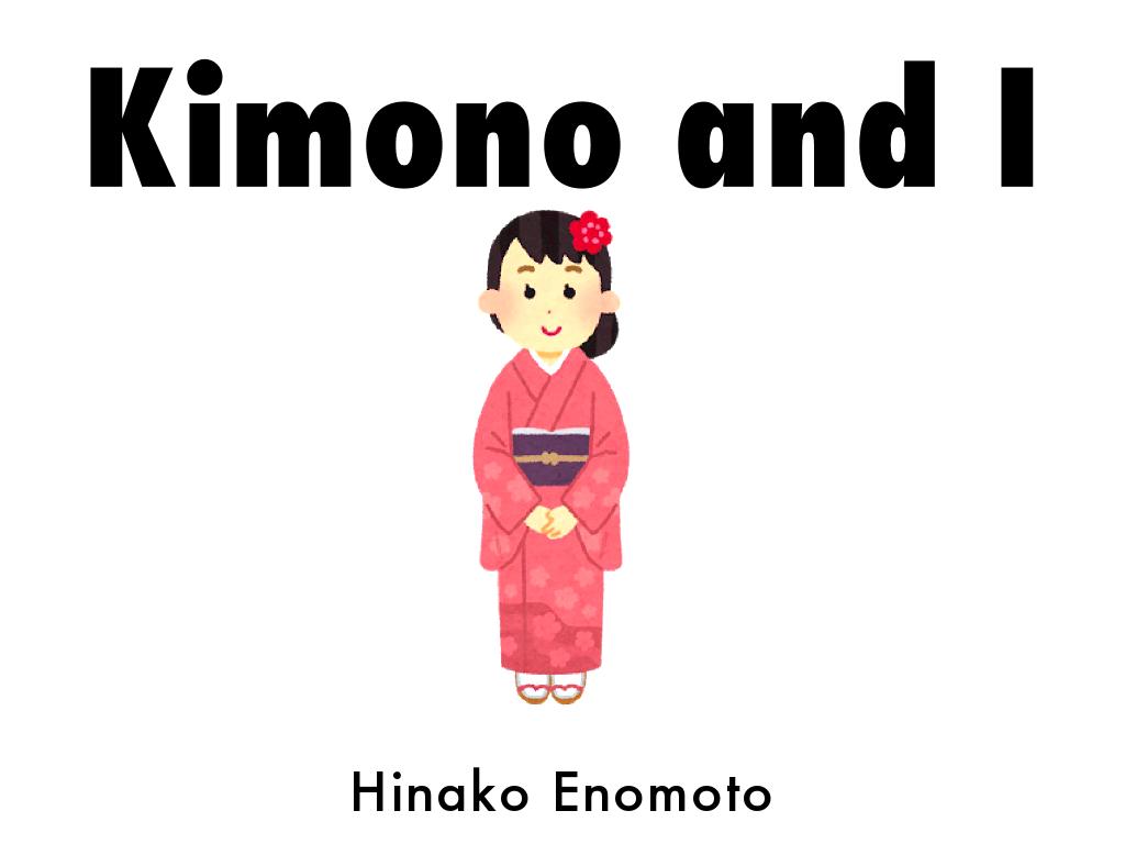 Kimono and I