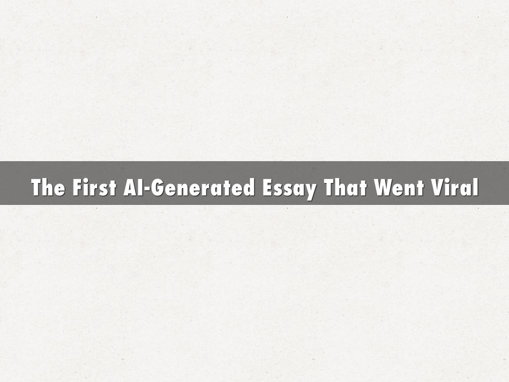 The First AI-Generated Essay That Went Viral