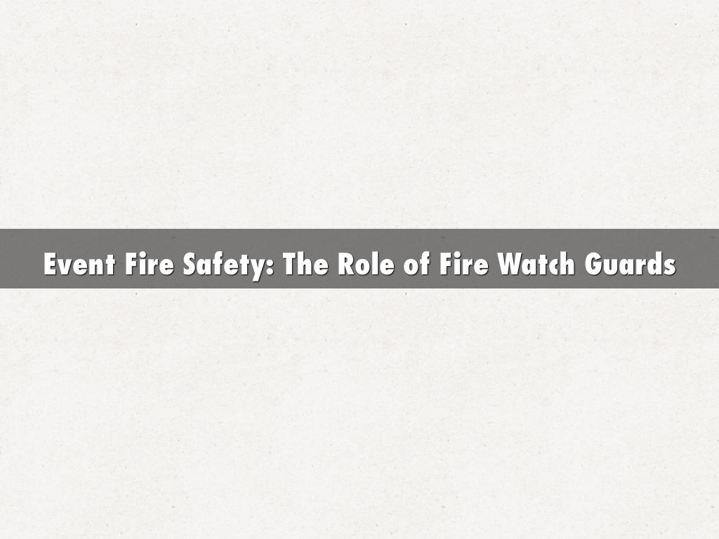 Event Fire Safety: The Role of Fire Watch Guards