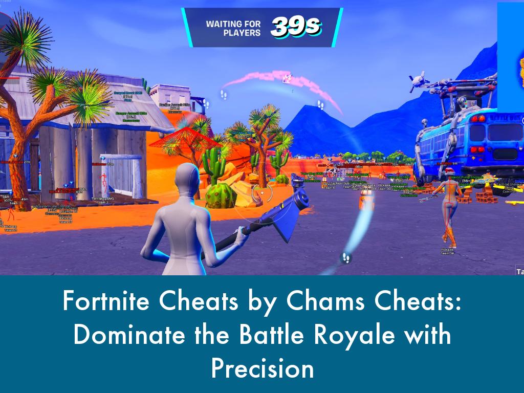 Fortnite Cheats by Chams Cheats: Dominate the Battle Royale with Precision