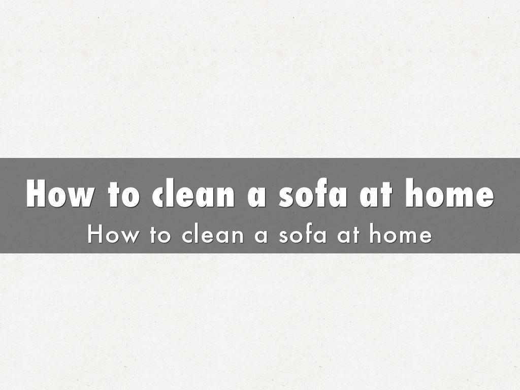 How to clean a sofa at home
