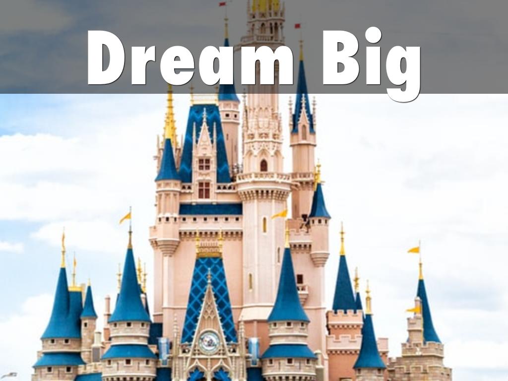 Dream Big