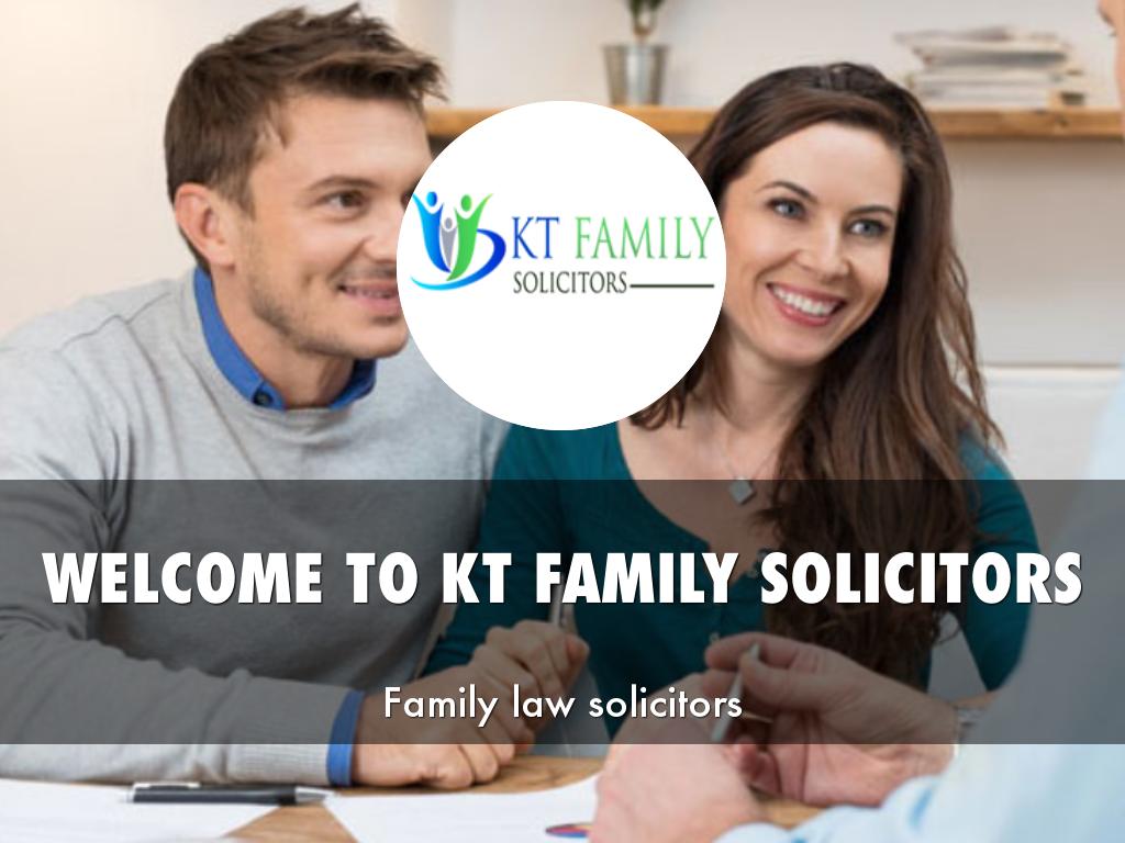 KT FAMILY SOLICITORS PRESENTATION