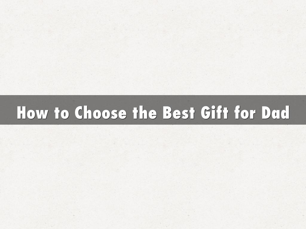 How to Choose the Best Gift for Dad