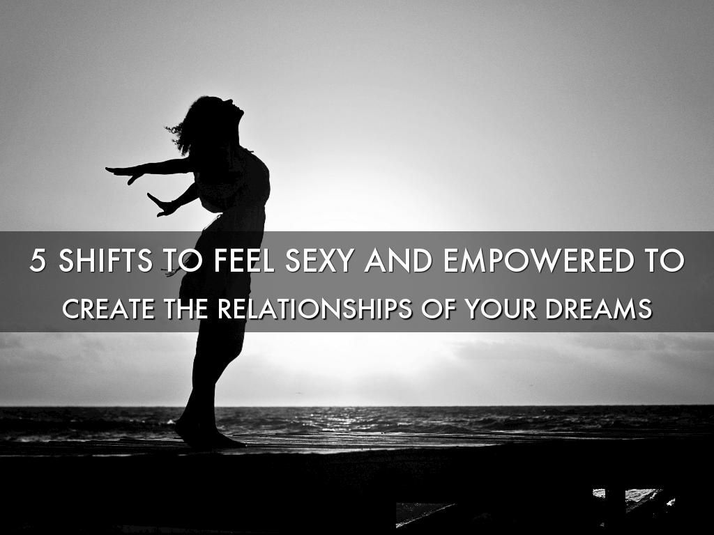 5 Shifts to Feel Sexy and Empowered to