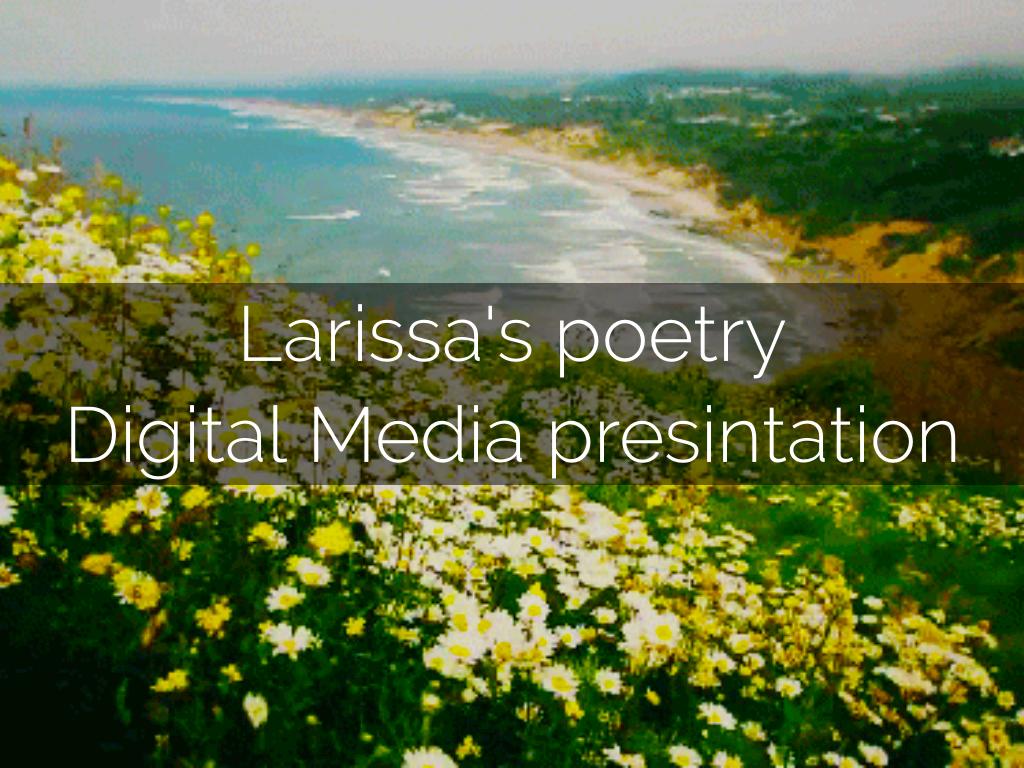 Larissa's poetry  Digital Media pre