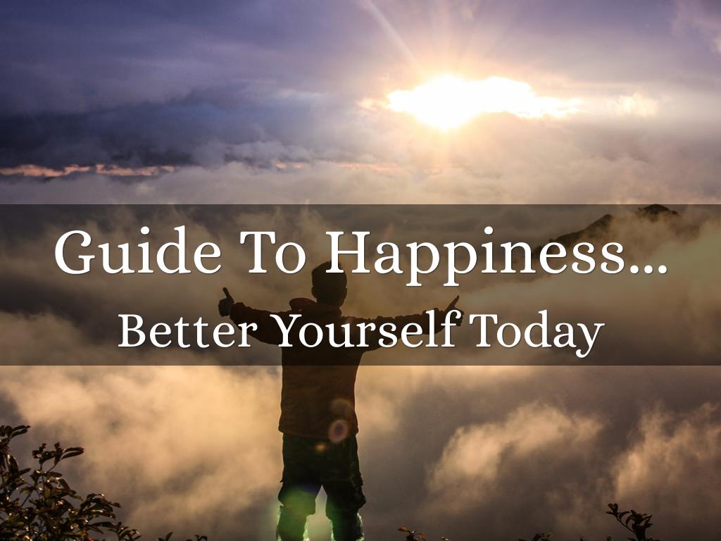 Guide To Happiness...