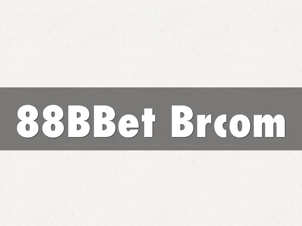 88BBet Brcom