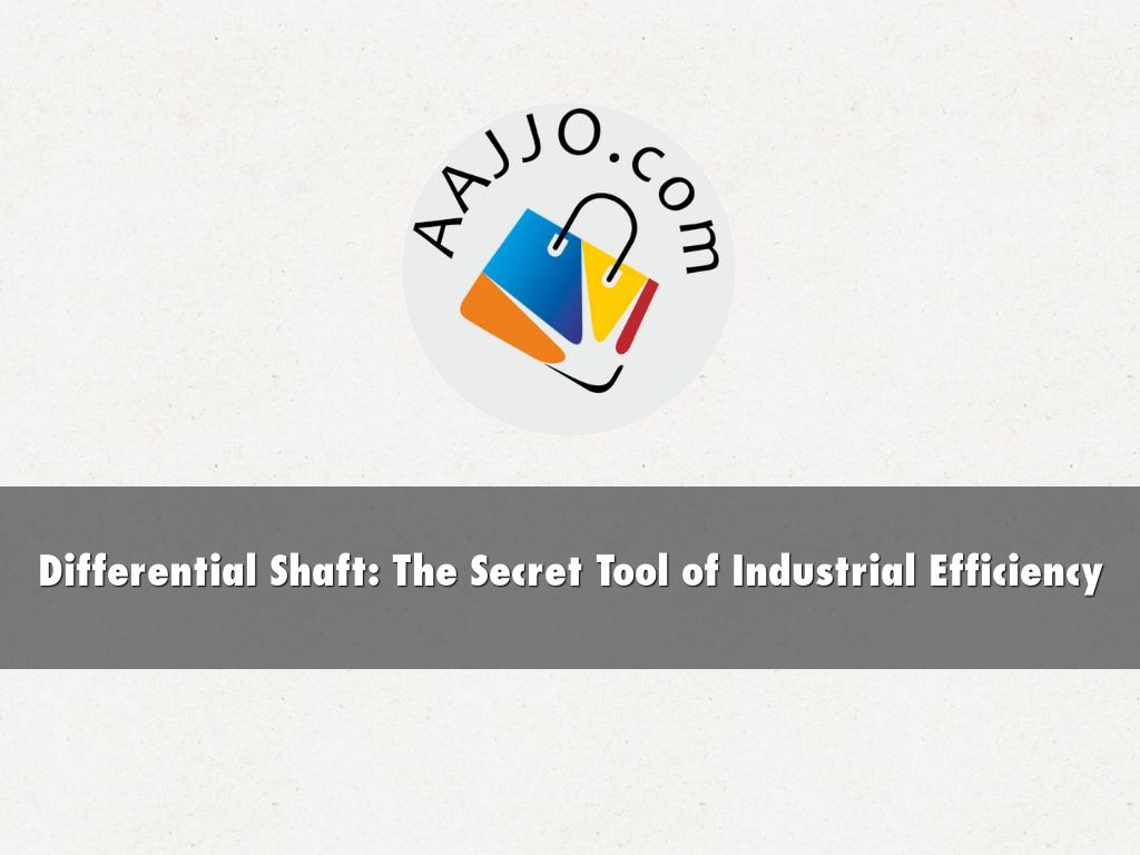 Differential Shaft: The Secret Tool of Industrial Efficiency