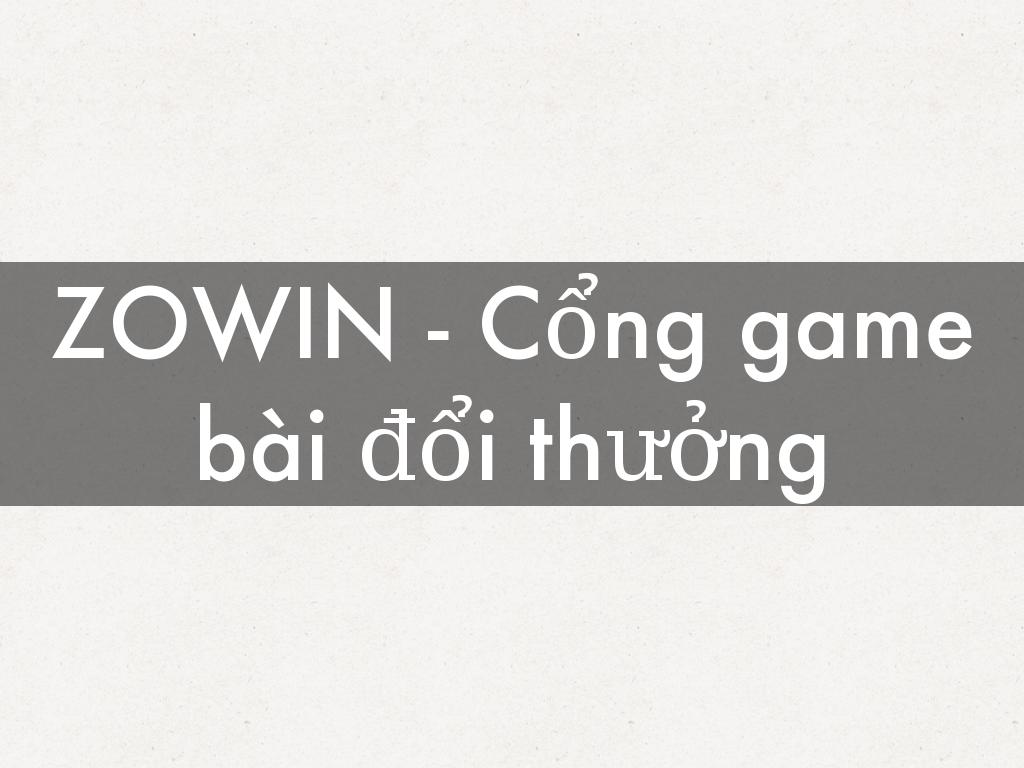 ZOWIN - Cổng game bài đổi thưởng