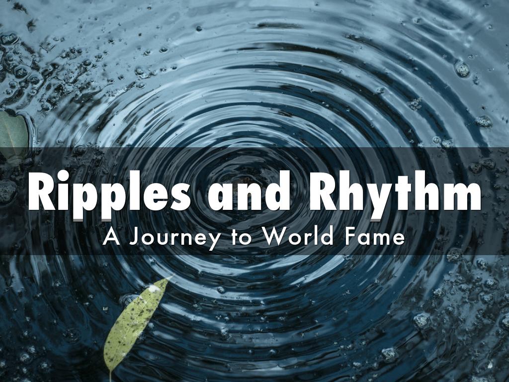 Ripples and Rhythm