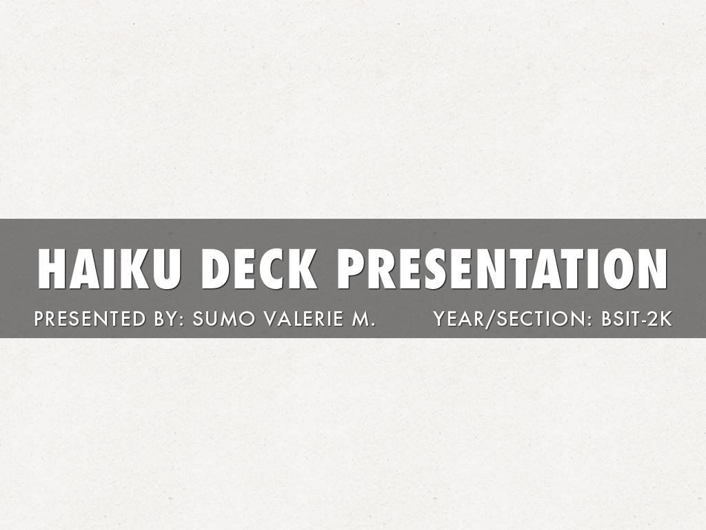 HAIKU DECK SOFTWARE_SUMO VALERIE M._BSIT-2K by Valerie