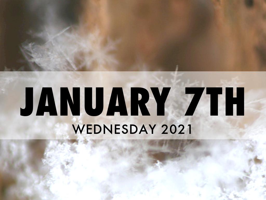 JANUARY 7TH 2021