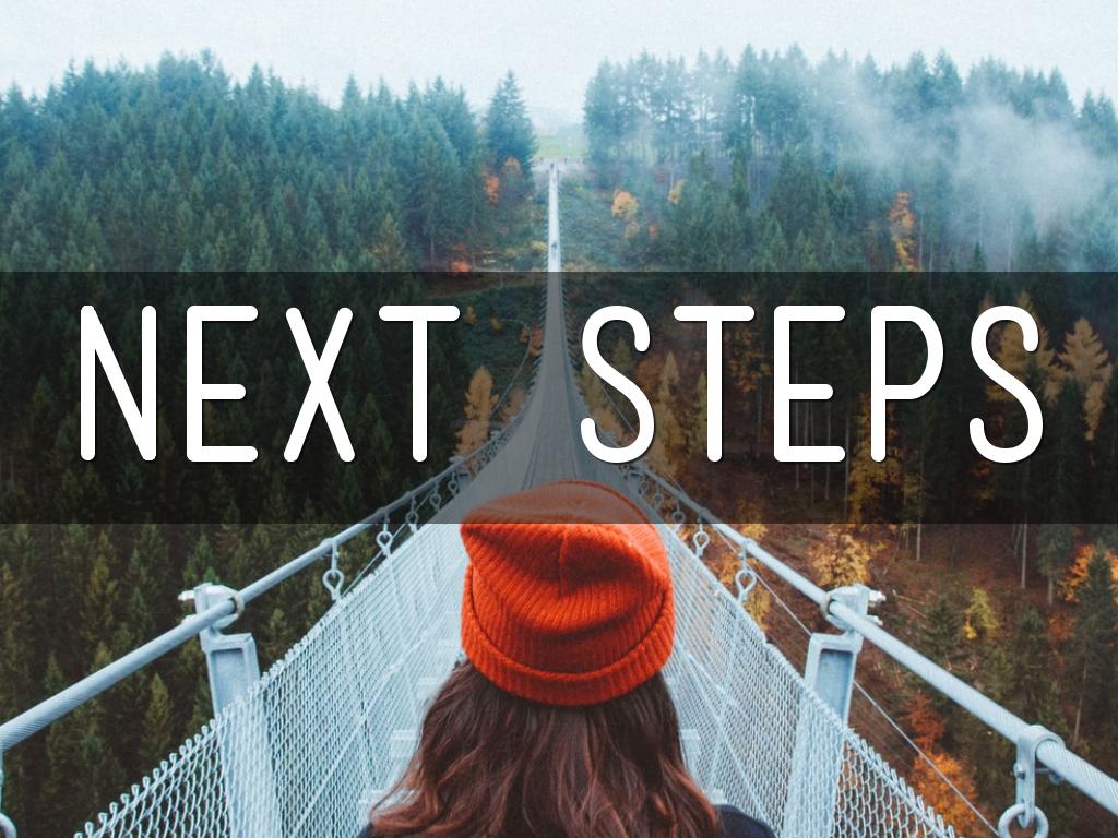 next steps