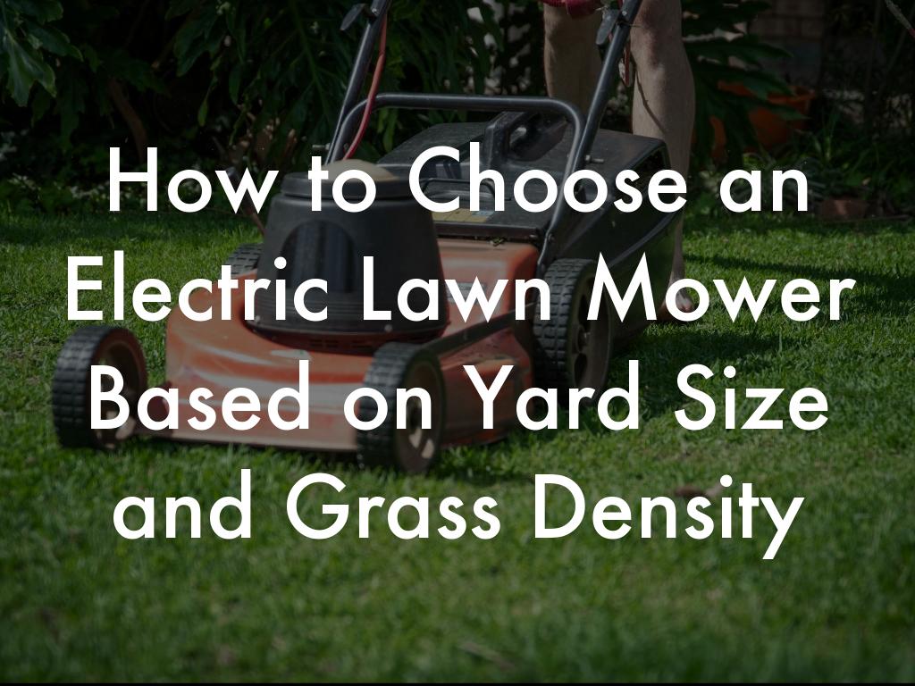 How to Choose an Electric Lawn Mower Based on Yard Size and Grass Density