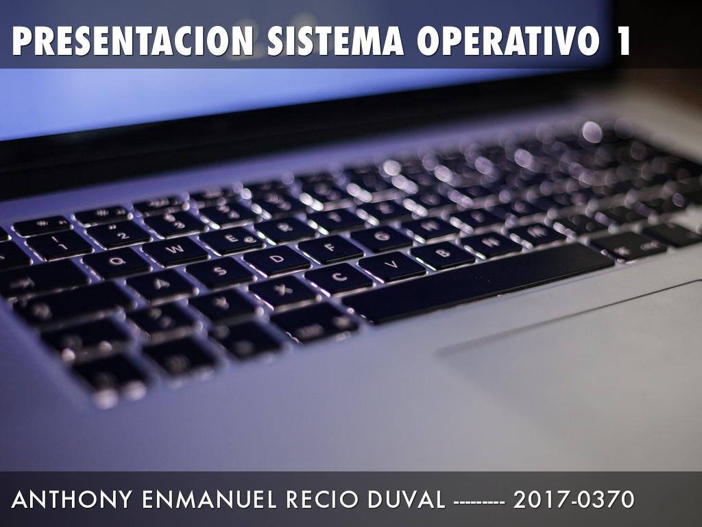 PRESENTACION SISTEMA OPERATIVO 1