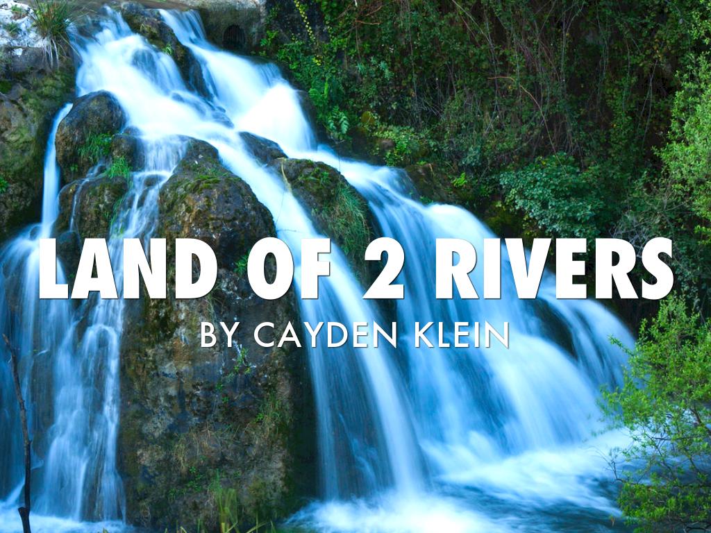 Land of 2 Rivers