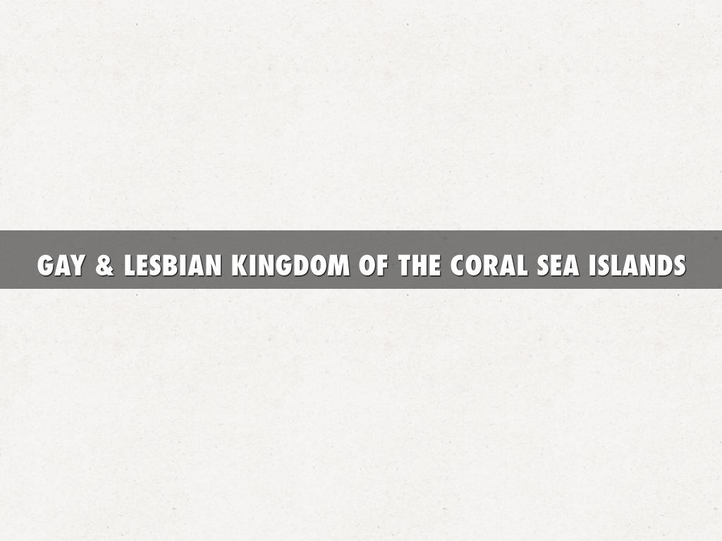 Gay & Lesbian Kingdomof the Coral Sea Islands