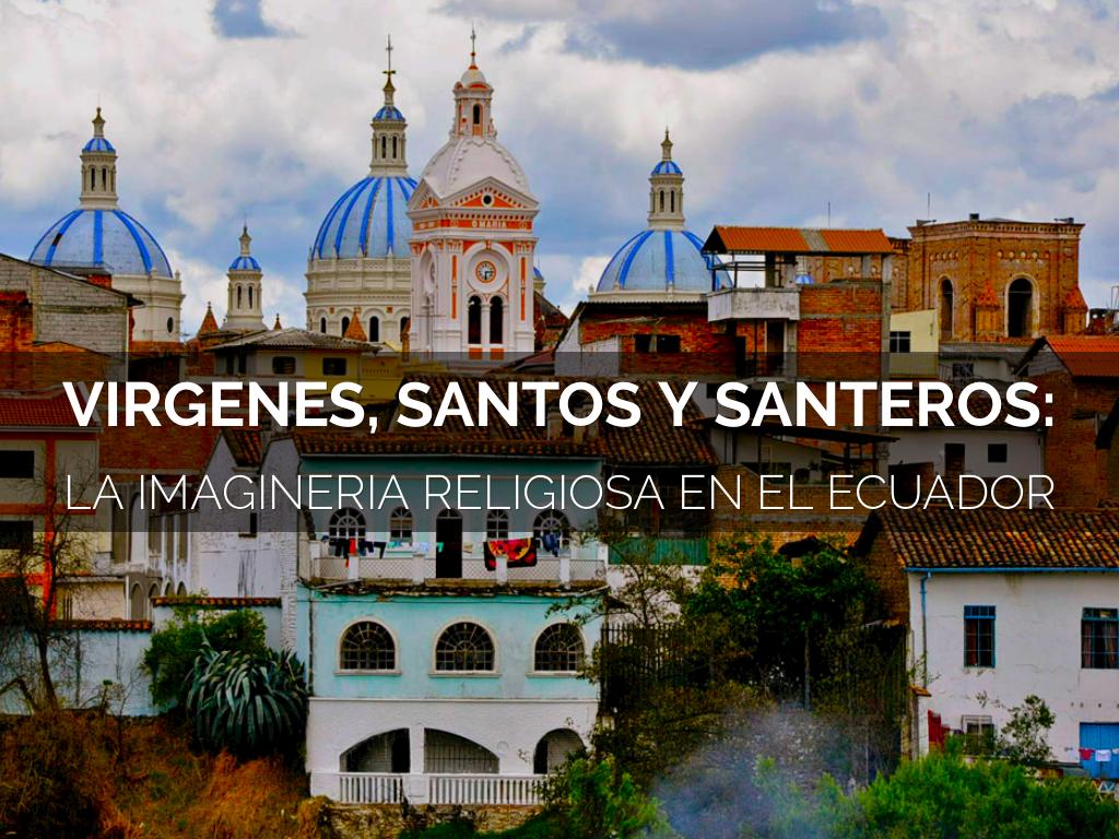 VIRGENES, SANTOS Y SANTEROS: