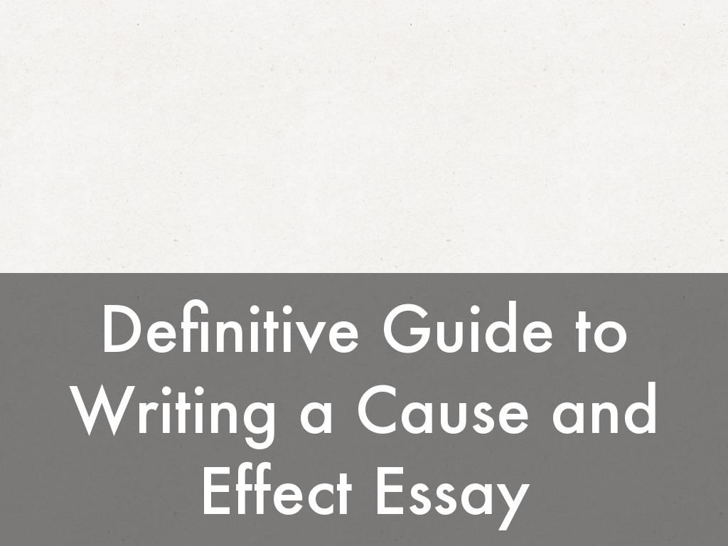 Definitive Guide to Writing a Cause and Effect Essay